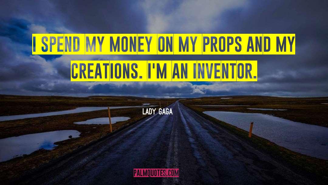 Inventor quotes by Lady Gaga