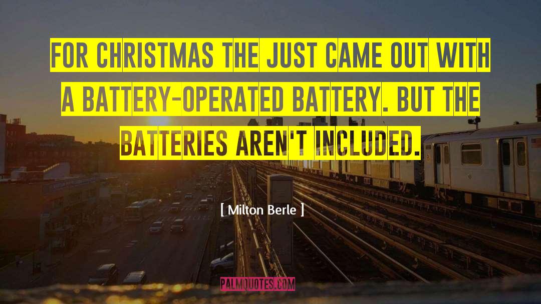 Inverter Battery quotes by Milton Berle