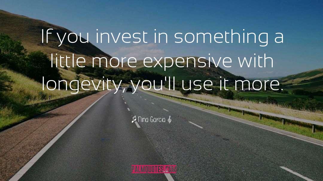 Invest In Your Learning quotes by Nina Garcia