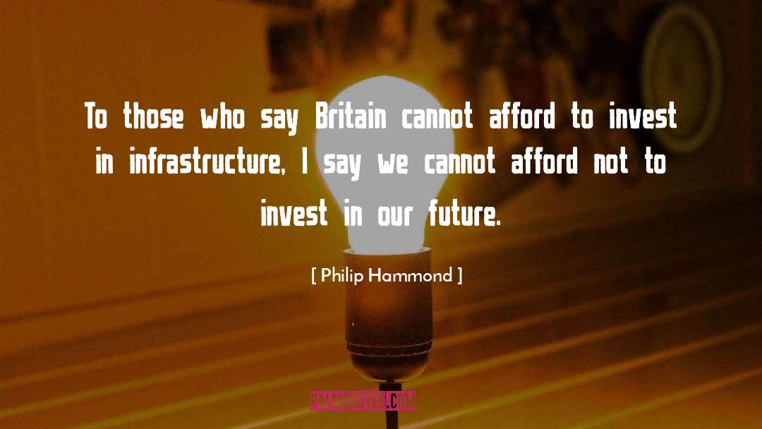 Invest In Your Learning quotes by Philip Hammond
