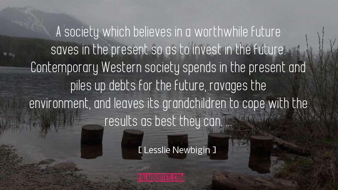 Invest In Yourself quotes by Lesslie Newbigin