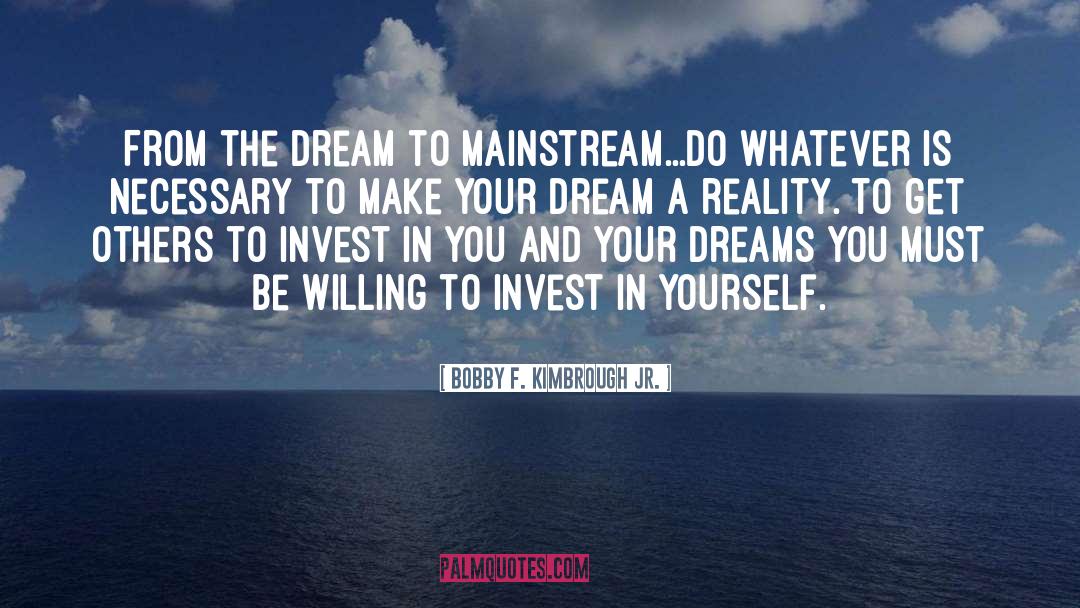 Invest In Yourself quotes by Bobby F. Kimbrough Jr.