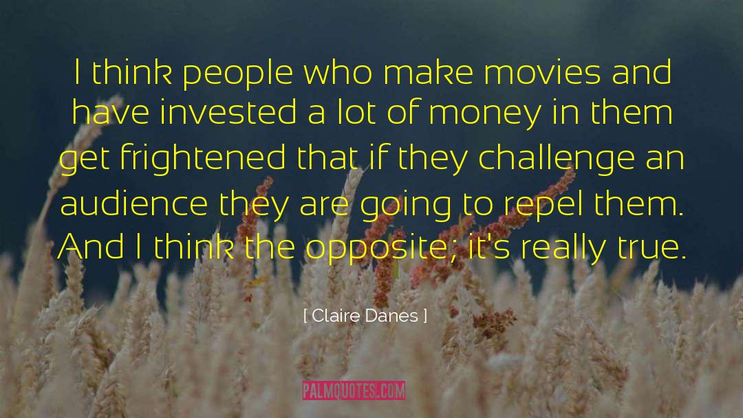Invested quotes by Claire Danes