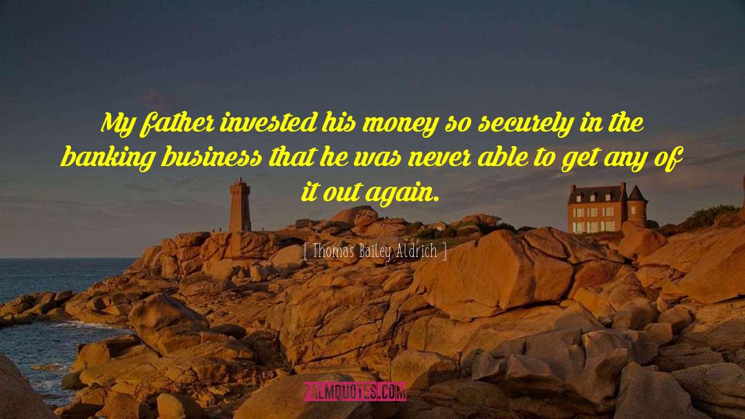 Invested quotes by Thomas Bailey Aldrich