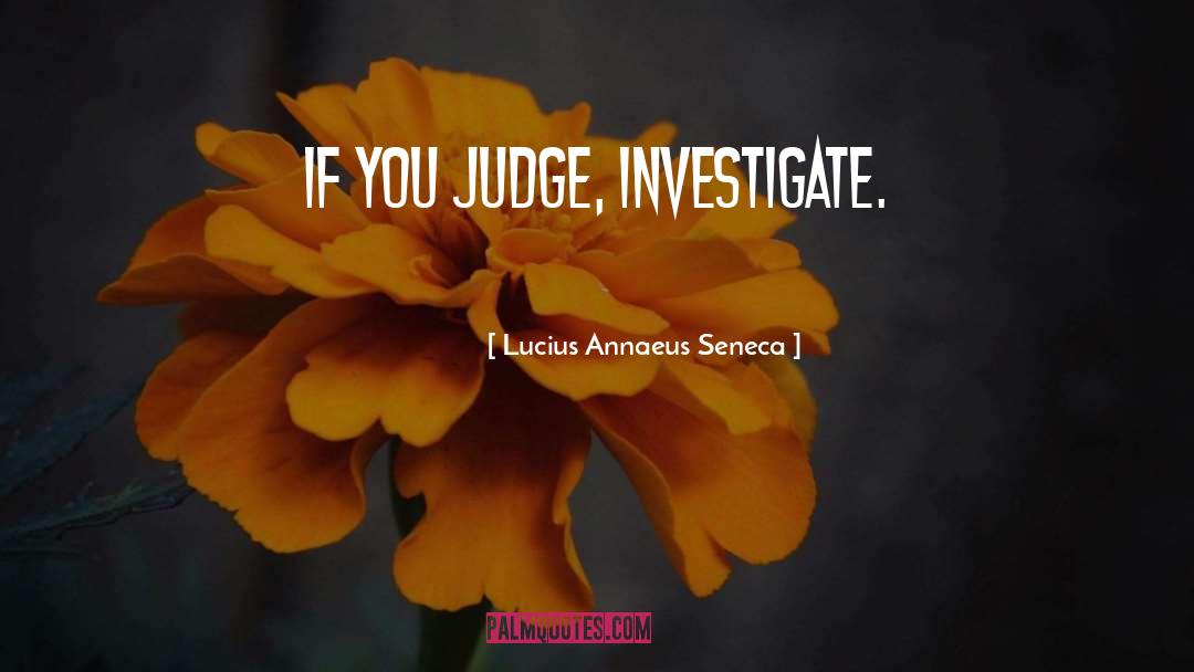 Investigate quotes by Lucius Annaeus Seneca