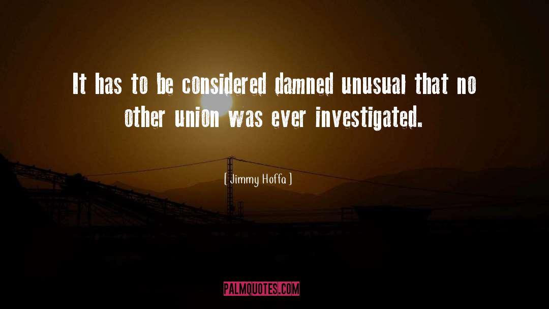 Investigated quotes by Jimmy Hoffa