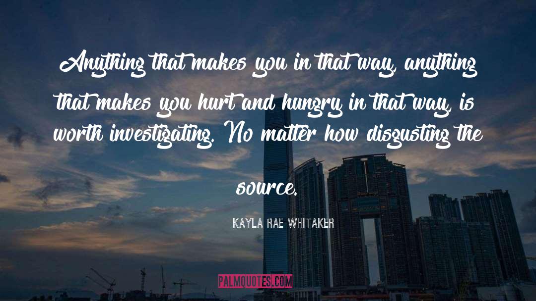 Investigating quotes by Kayla Rae Whitaker