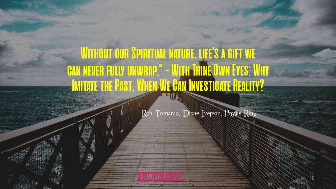 Investigation Of Reality quotes by Ron Tomanio, Diane Iverson, Phyllis Ring