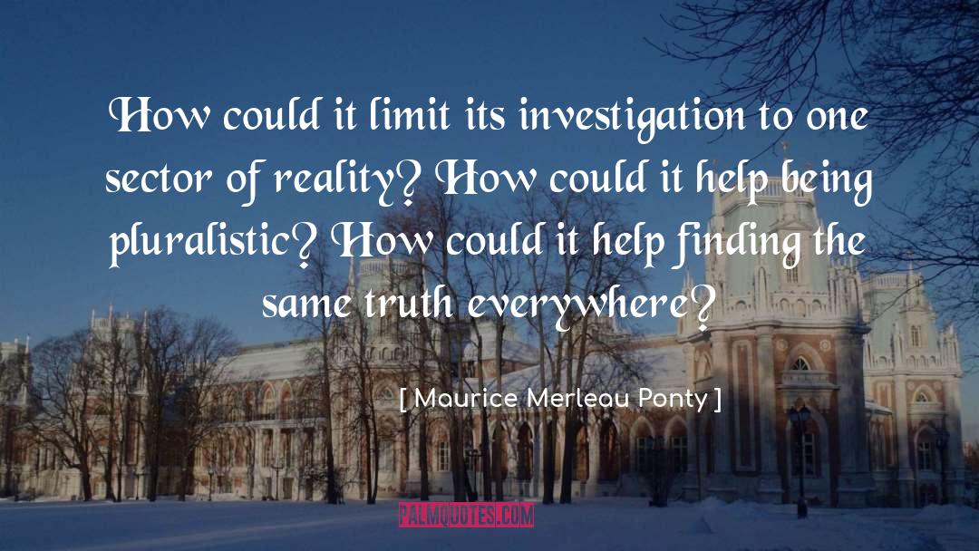 Investigation quotes by Maurice Merleau Ponty