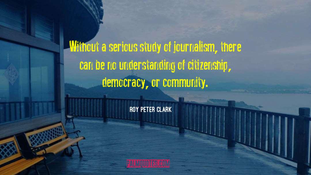 Investigative Journalism quotes by Roy Peter Clark