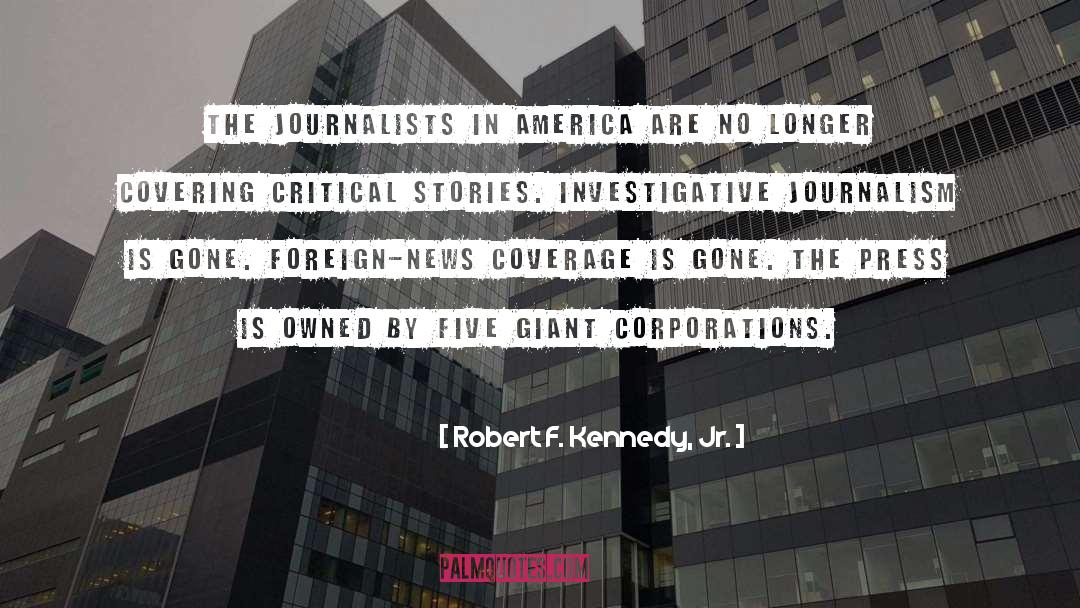 Investigative Journalism quotes by Robert F. Kennedy, Jr.