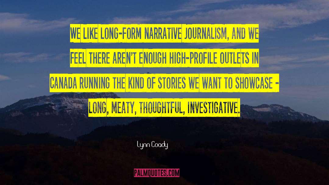 Investigative Journalism quotes by Lynn Coady