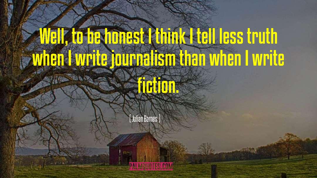 Investigative Journalism quotes by Julian Barnes