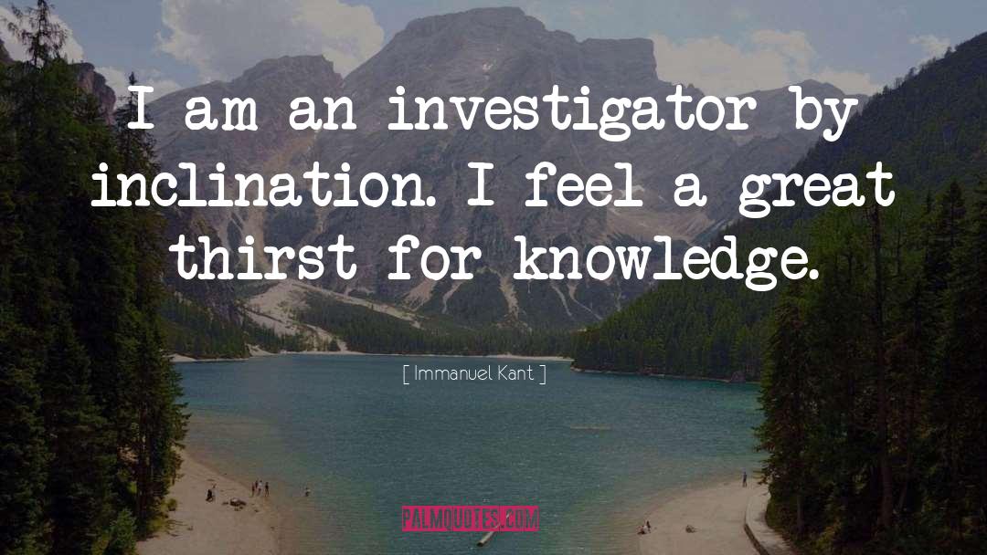 Investigators quotes by Immanuel Kant