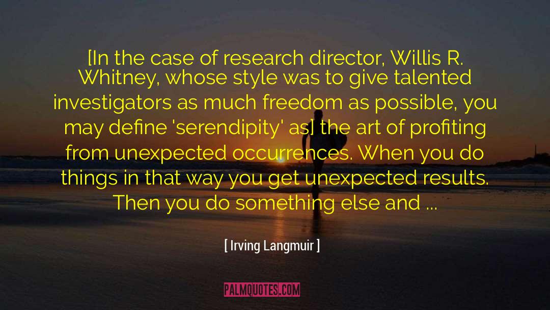 Investigators quotes by Irving Langmuir