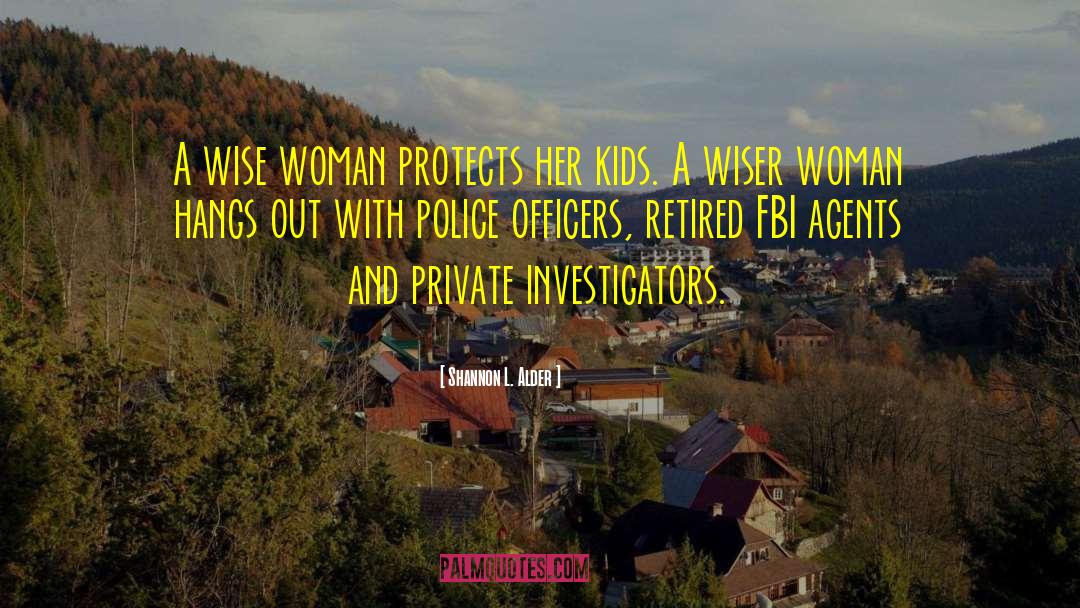 Investigators quotes by Shannon L. Alder