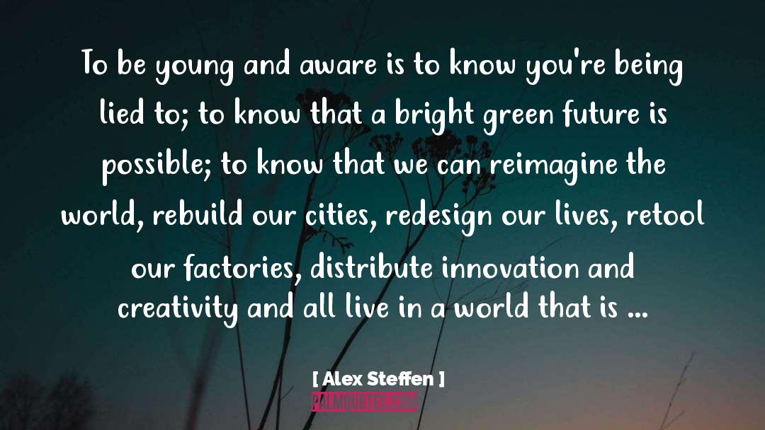 Investing In The Future quotes by Alex Steffen