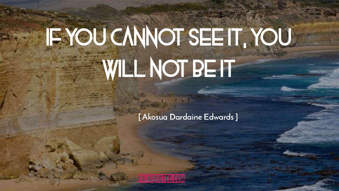 Investing In Yourself quotes by Akosua Dardaine Edwards