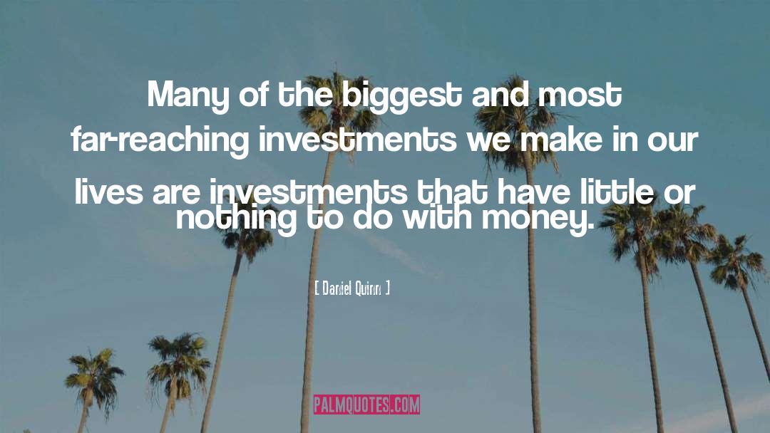 Investing quotes by Daniel Quinn