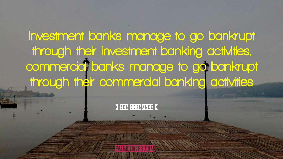 Investment Banking quotes by Ben Bernanke