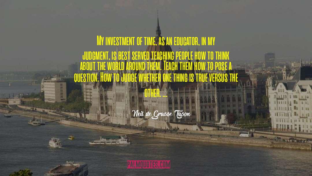 Investment Of Time quotes by Neil DeGrasse Tyson