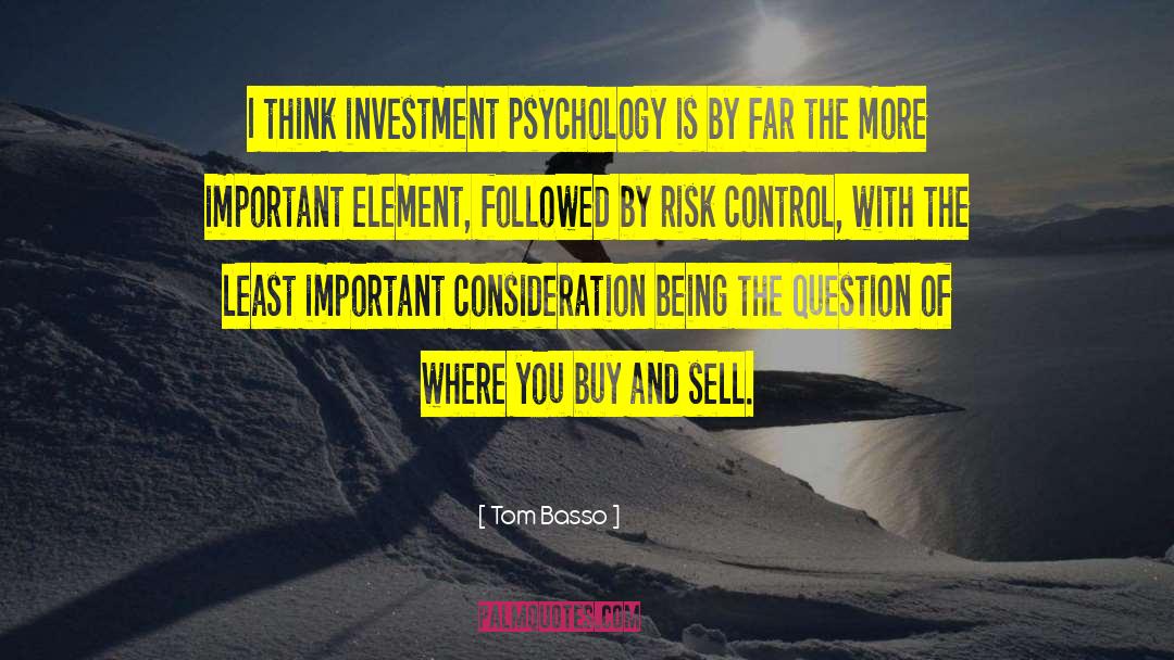 Investment Psychology quotes by Tom Basso