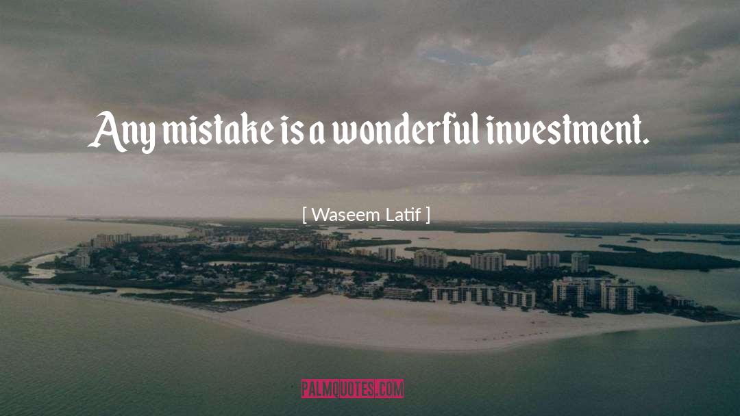 Investment quotes by Waseem Latif