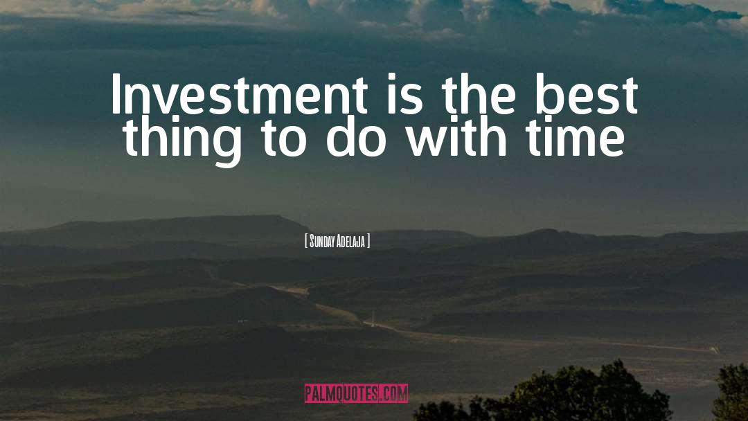 Investment quotes by Sunday Adelaja