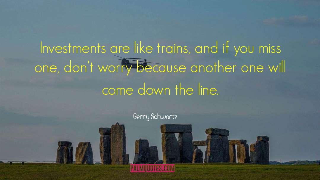 Investments quotes by Gerry Schwartz