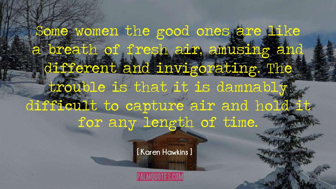 Invigorating quotes by Karen Hawkins