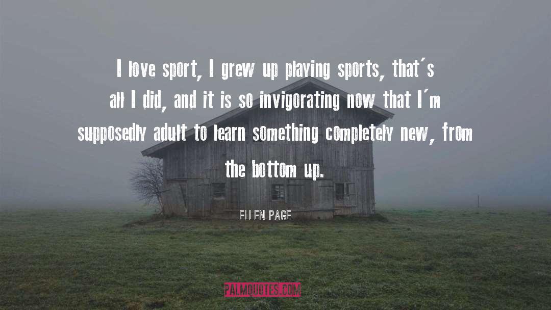 Invigorating quotes by Ellen Page