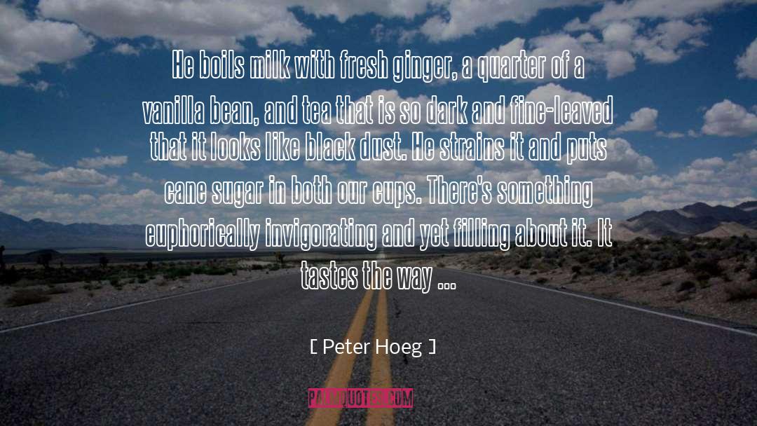 Invigorating quotes by Peter Hoeg