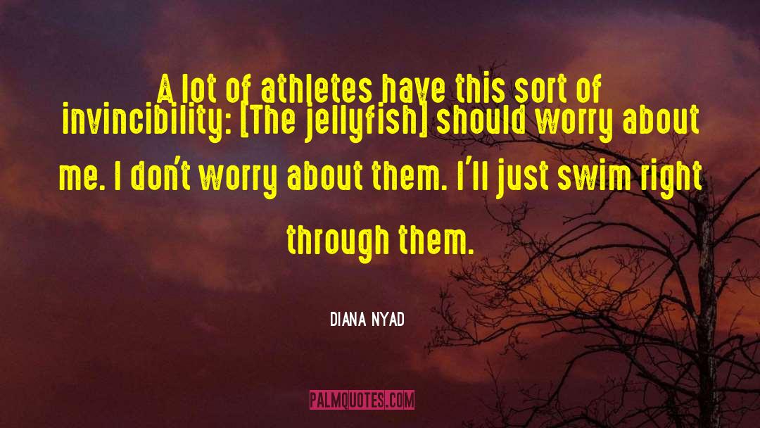 Invincibility quotes by Diana Nyad