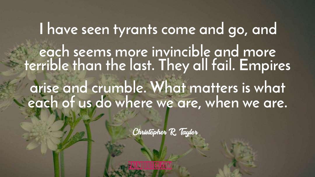 Invincible quotes by Christopher R. Taylor