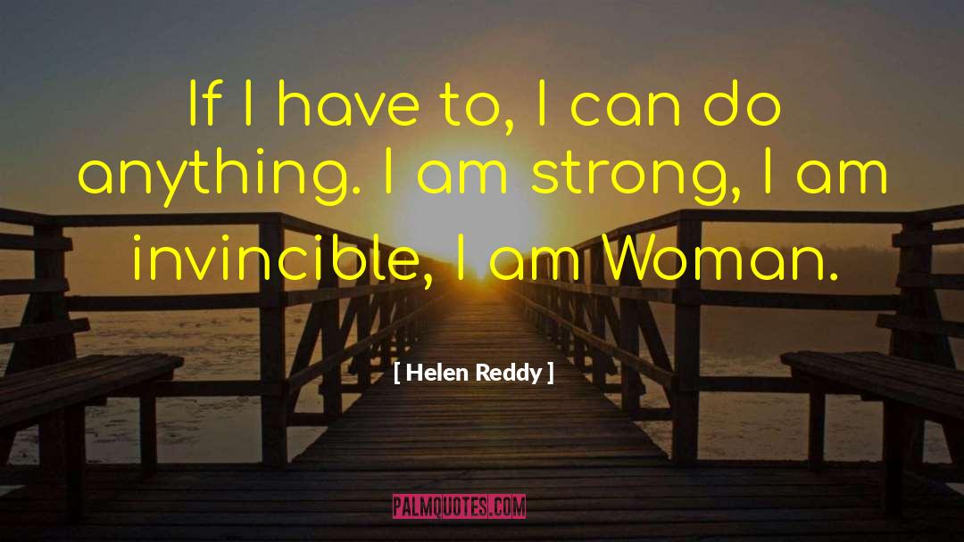 Invincible quotes by Helen Reddy