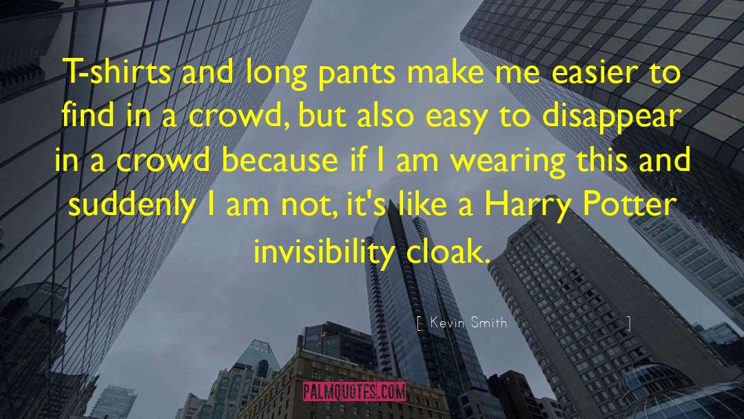 Invisibility Cloak quotes by Kevin Smith