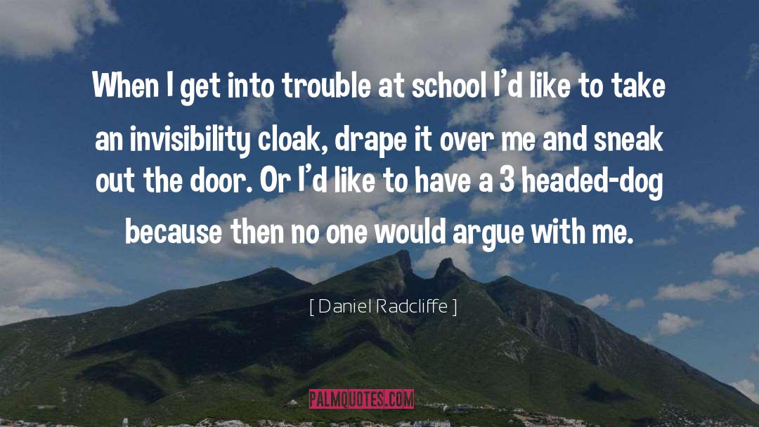 Invisibility Cloak quotes by Daniel Radcliffe
