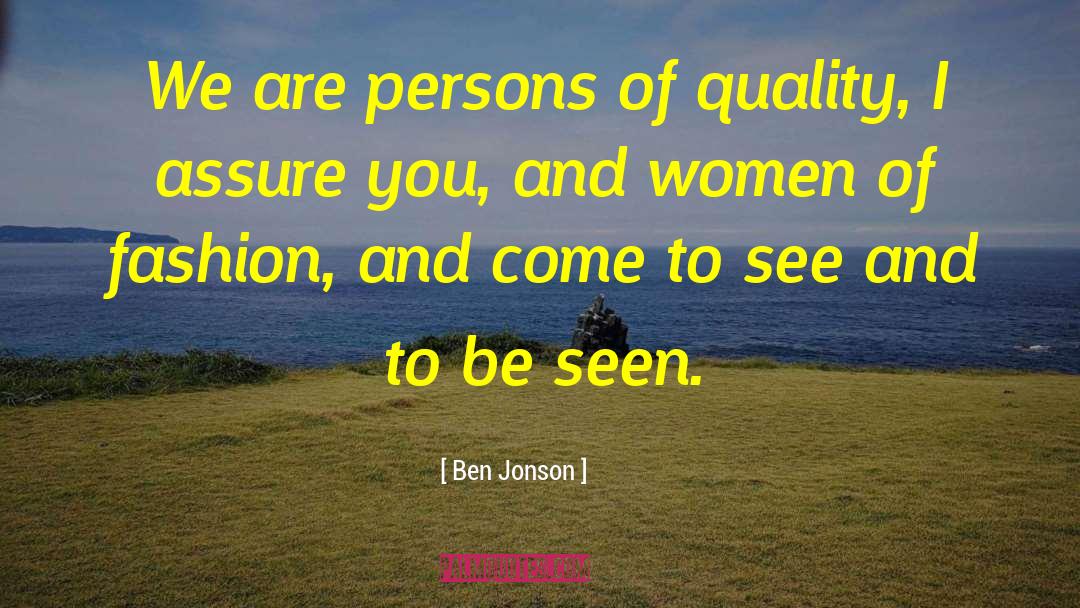 Invisibility Of Women quotes by Ben Jonson