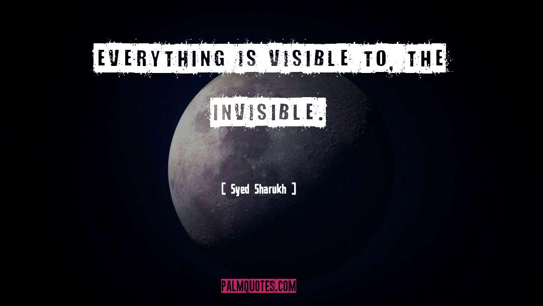 Invisibility quotes by Syed Sharukh
