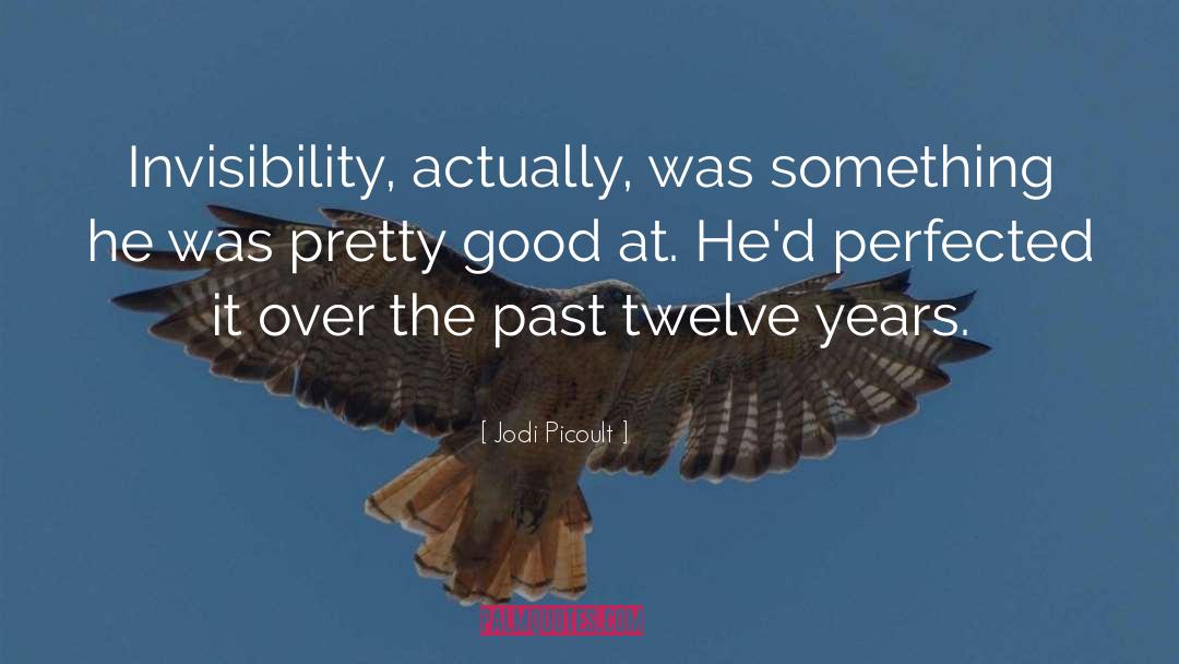 Invisibility quotes by Jodi Picoult