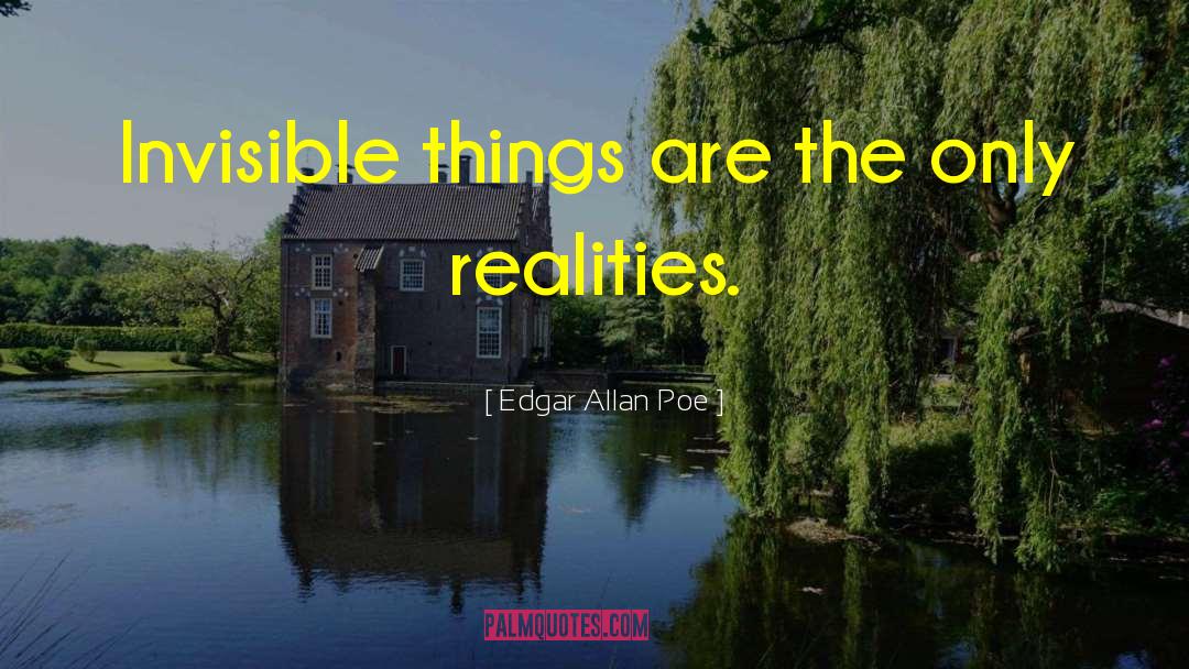 Invisible Element quotes by Edgar Allan Poe