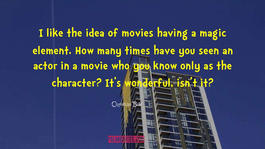 Invisible Element quotes by Christian Bale