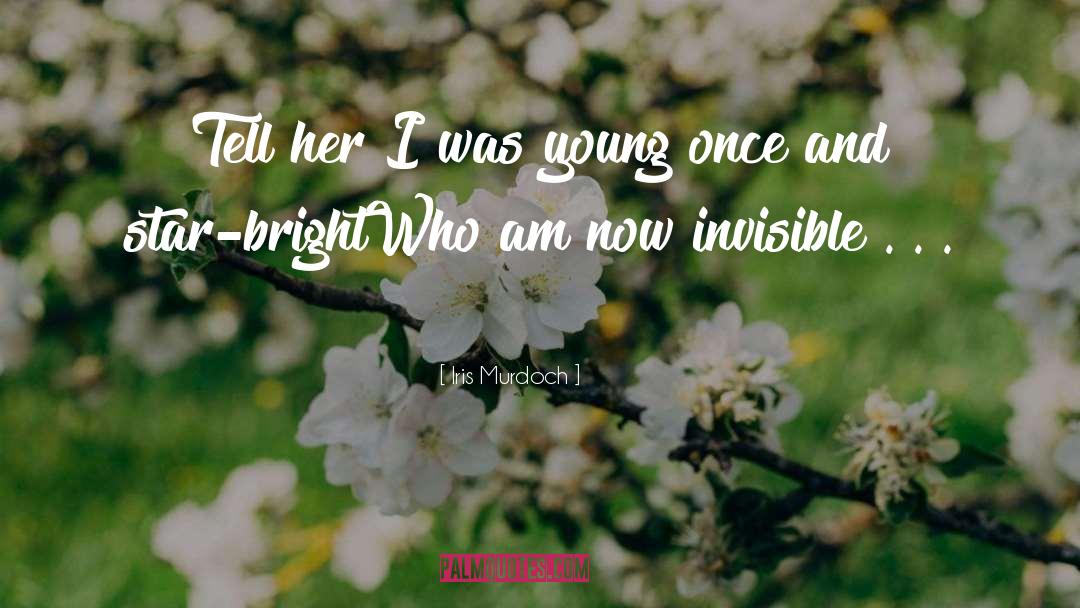 Invisible Force quotes by Iris Murdoch