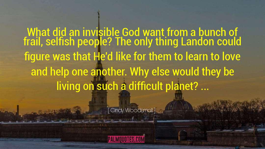 Invisible God quotes by Cindy Woodsmall