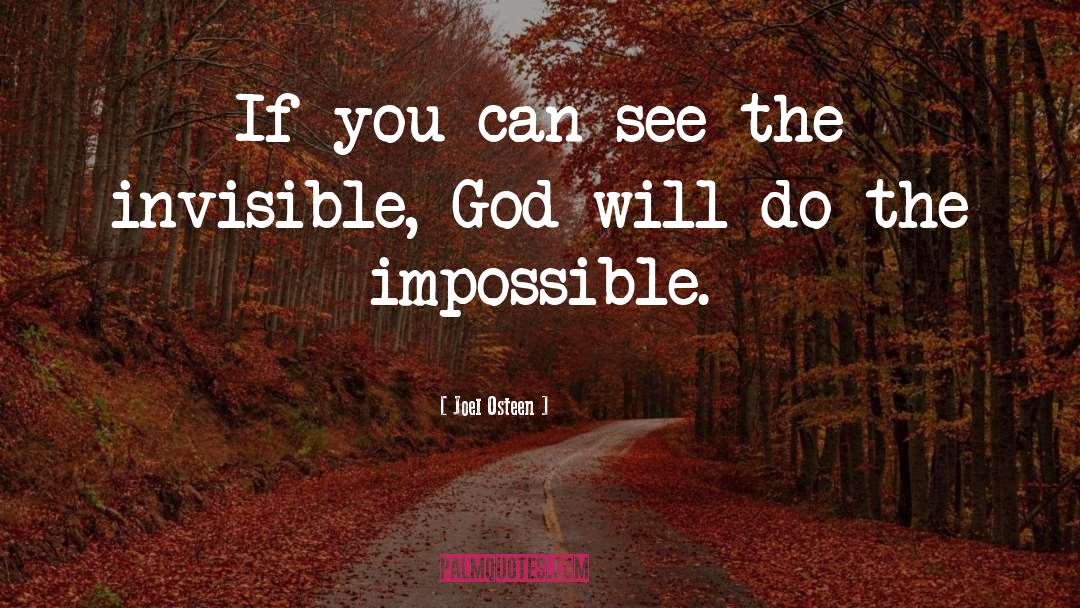 Invisible God quotes by Joel Osteen