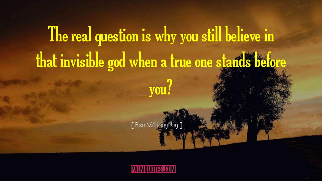 Invisible God quotes by Ben Willoughby