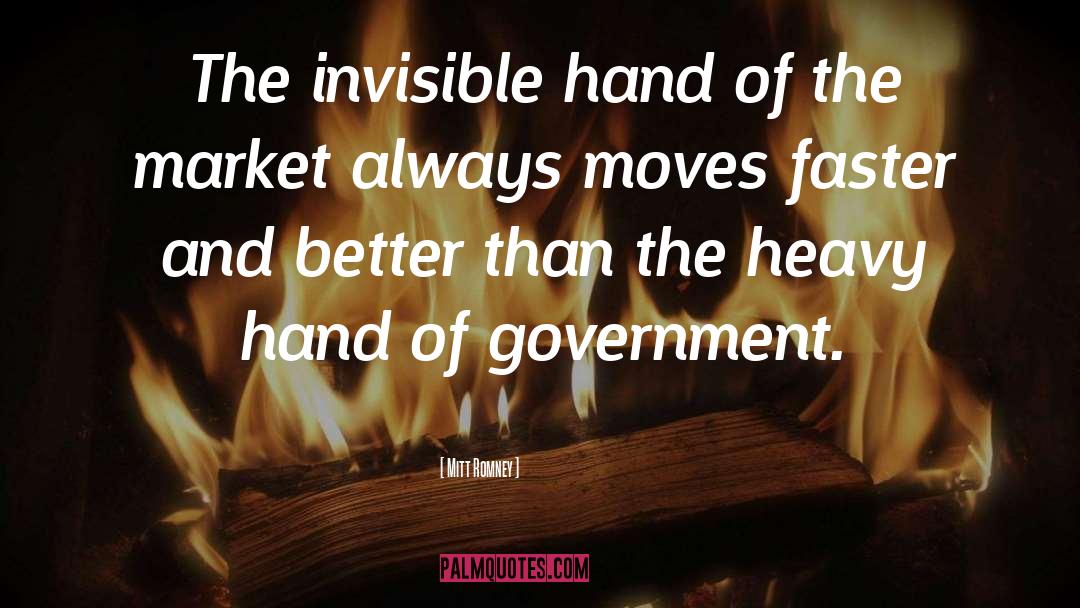 Invisible Hand quotes by Mitt Romney