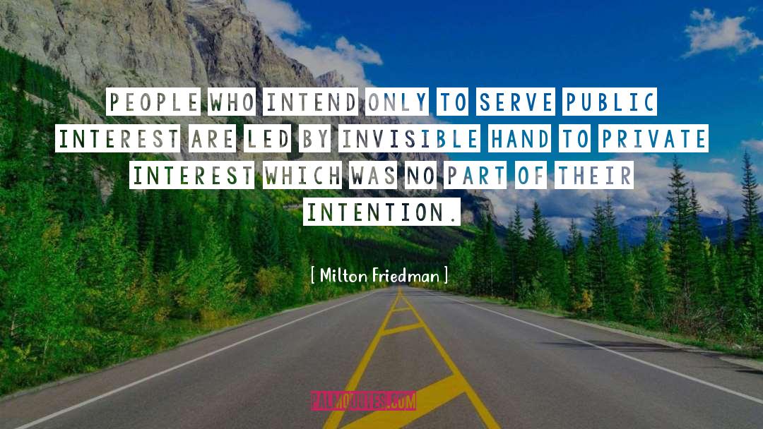 Invisible Hand quotes by Milton Friedman