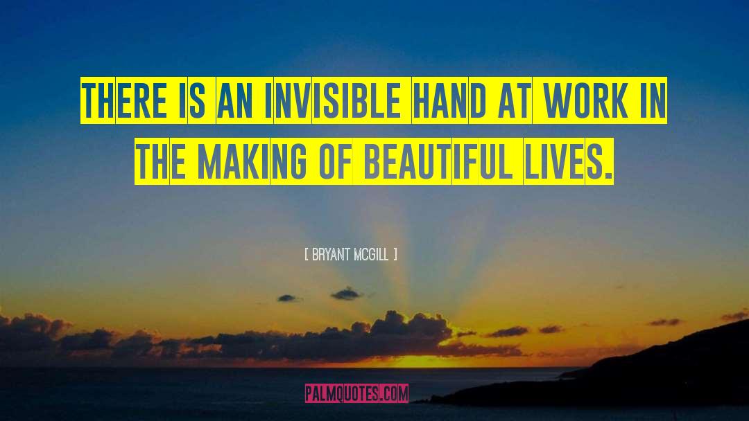 Invisible Hand quotes by Bryant McGill