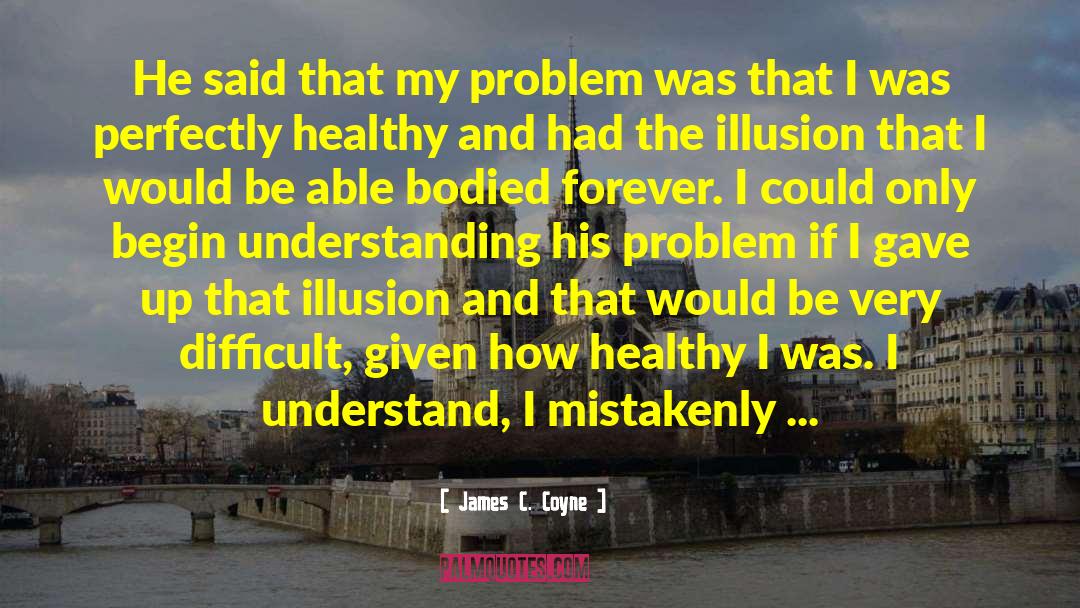 Invisible Illness quotes by James C. Coyne